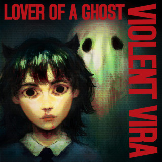 VIOLENT VIRA - Lover Of A Ghost album cover