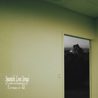 Spanish Love Songs - A Brief Intermission In The Flattening Of Time EP cover