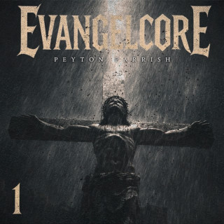 Peyton Parrish - EvangelCore 1 album cover