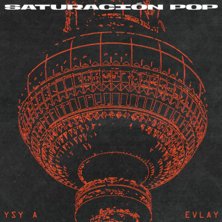 YSY A & Evlay - SATURACIÓN POP album cover