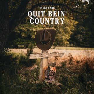 Tyler Farr - Quit Bein' Country EP cover