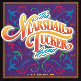 The Marshall Tucker Band - Still Holdin' On album cover
