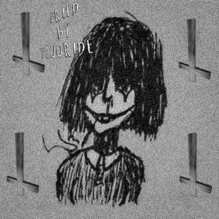 Fried By Fluoride - Fried By Fluoride album cover