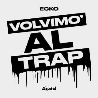 ECKO - VOLVIMO AL TRAP album cover