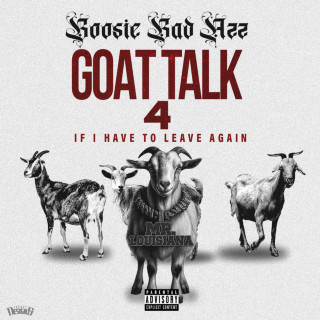 Boosie Badazz - Goat Talk 4 If I Have To Leave Again album cover