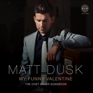 Matt Dusk - My Funny Valentine: The Chet Baker Songbook album cover