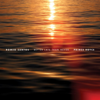 Romeo Santos & Prince Royce - Better Late Than Never album cover