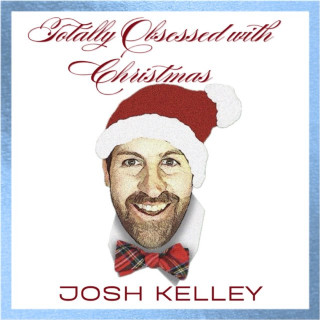 Josh Kelley - Totally Obsessed With Christmas EP cover