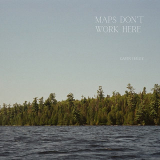 Gavin Haley - MAPS DON'T WORK HERE EP cover