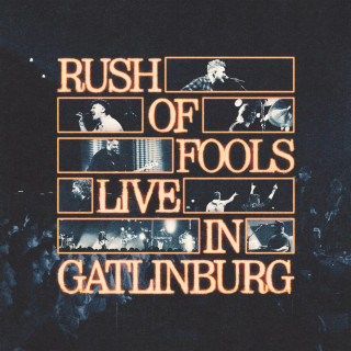 Rush Of Fools - Live In Gatlinburg live album cover