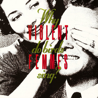 Violent Femmes - Why Do Birds Sing? album cover
