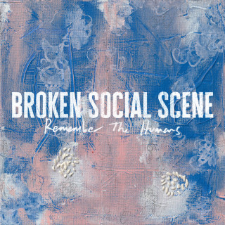 Broken Social Scene - Remember The Humans album cover