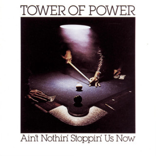 Tower Of Power - Ain't Nothin' Stoppin' Us Now album cover