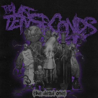 The Last Ten Seconds Of Life - The Dead Ones album cover