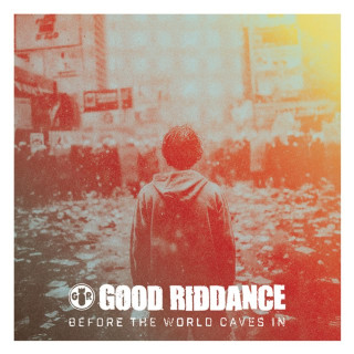 Good Riddance - Before The World Caves In album cover