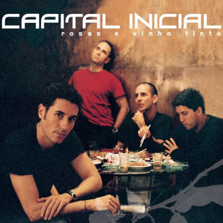 Capital Inicial - Rosas E Vinho Tinto album cover