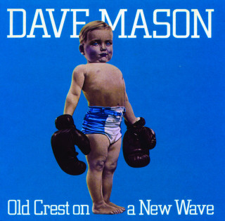 Dave Mason - Old Crest On A New Wave album cover