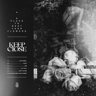 Keep Close - A Place To Rest Your Flowers EP cover