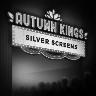 Autumn Kings - Silver Screens album cover