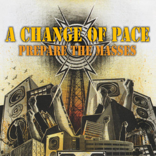 A Change Of Pace - Prepare The Masses album cover