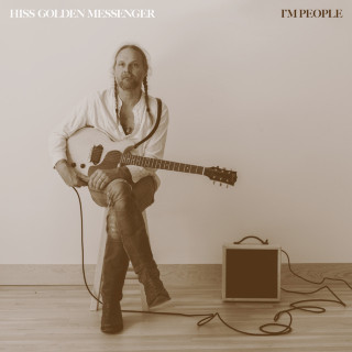 Hiss Golden Messenger - I'm People album cover