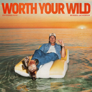 Russell Dickerson - Worth Your Wild EP cover