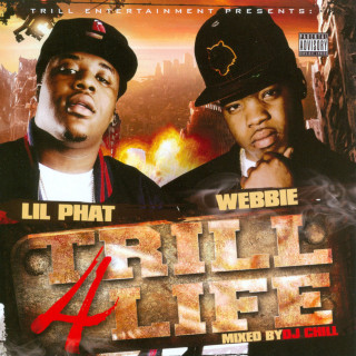 Webbie & Lil Phat - Trill 4 Life mixtape cover