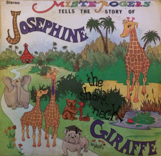Fred Rogers - Misterogers Tells The Story Of Josephine The Short-Neck Giraffe album cover