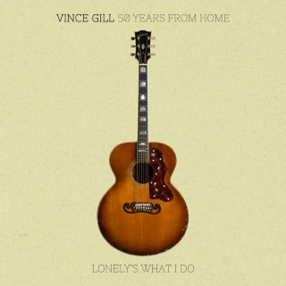 Vince Gill - 50 Years From Home: Lonely's What I Do EP cover