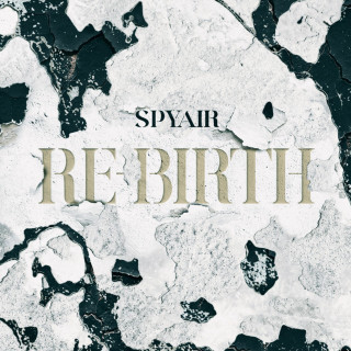 SPYAIR - RE-BIRTH album cover