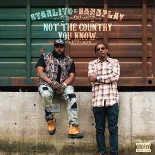 Starlito & Bandplay - Not The Country You Know: Unhappy Hour album cover