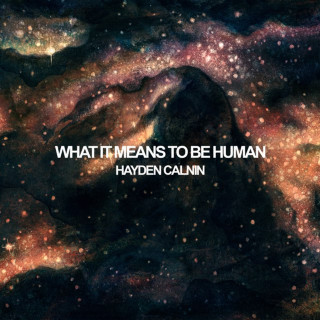 Hayden Calnin - What It Means To Be Human album cover
