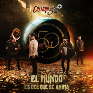 Calibre 50 - El Mundo Es Del Que Se Anima album cover