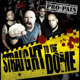 Pro-Pain - Straight To The Dome album cover