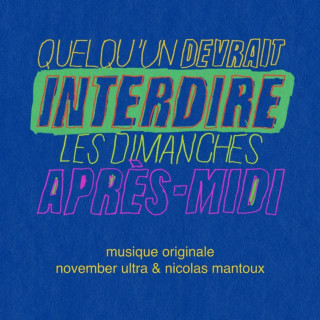 November Ultra - Quelqu'un Devrait Interdire Les Dimanches Après-Midi soundtrack cover