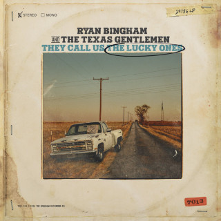 Ryan Bingham & The Texas Gentlemen - They Call Us The Lucky Ones album cover