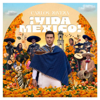 Carlos Rivera - ¡VIDA MÉXICO! album cover