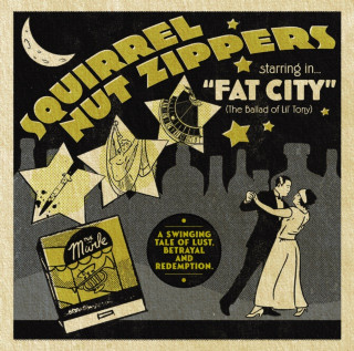 Squirrel Nut Zippers - Squirrel Nut Zippers Starring In Fat City (The Ballad Of Lil' Tony) album cover