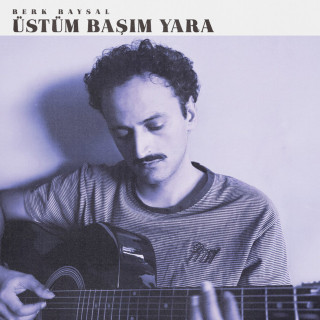 Berk Baysal - Üstüm Başım Yara album cover
