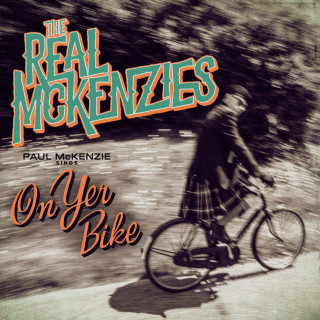 The Real McKenzies - Paul McKenzie Sings On Yer Bike album cover