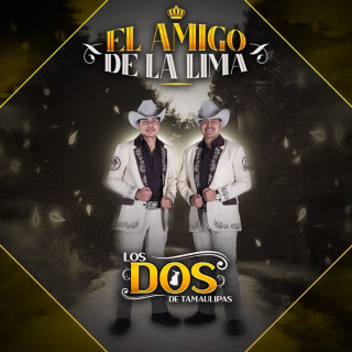 LOS DOS DE TAMAULIPAS - El Amigo De La Lima album cover