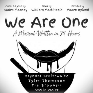 Kaden MacKay - We Are One: A Musical Written In 24 Hours EP cover