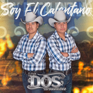 LOS DOS DE TAMAULIPAS - Soy El Calentano album cover