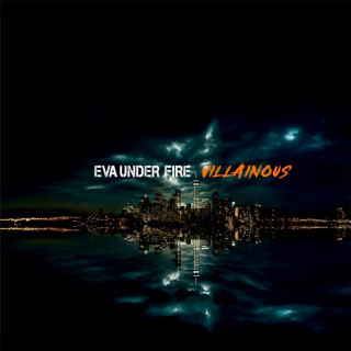 Eva Under Fire - Villainous album cover