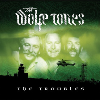 The Wolfe Tones - The Troubles album cover