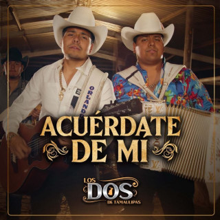 LOS DOS DE TAMAULIPAS - Acuérdate De Mi album cover