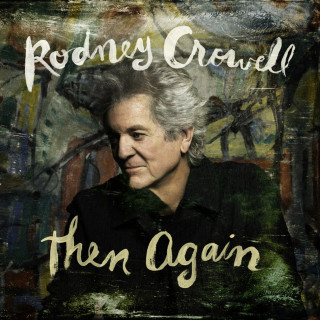 Rodney Crowell - Then Again album cover