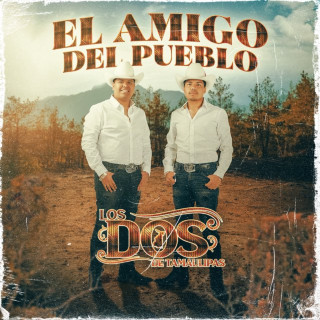 LOS DOS DE TAMAULIPAS - El Amigo Del Pueblo album cover