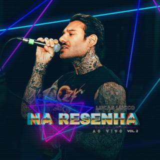 Lucas Lucco & Hungria Hip Hop - Na Resenha, Vol. 2 live album cover