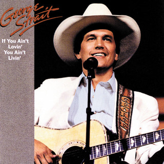 George Strait - If You Ain't Lovin', You Ain't Livin' album cover